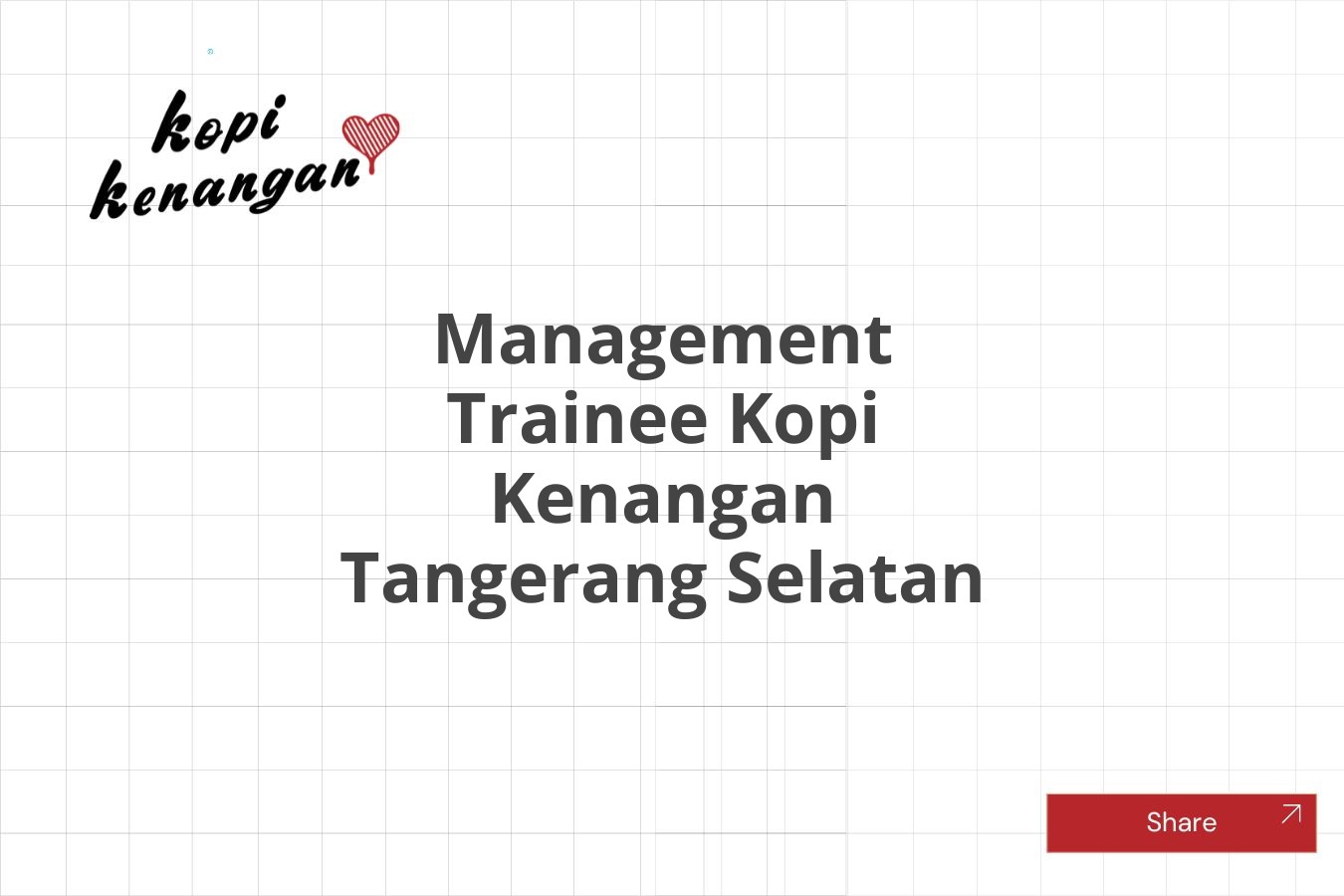 Lowongan Management Trainee Kopi Kenangan Tangerang Selatan Tahun 2025 (Apply Now)