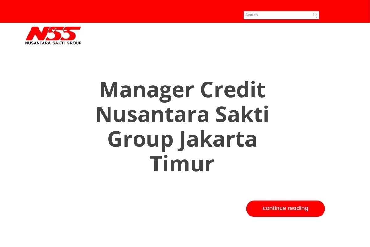 Recruitment Manager Credit Nusantara Sakti Group Jakarta Timur Tahun 2025