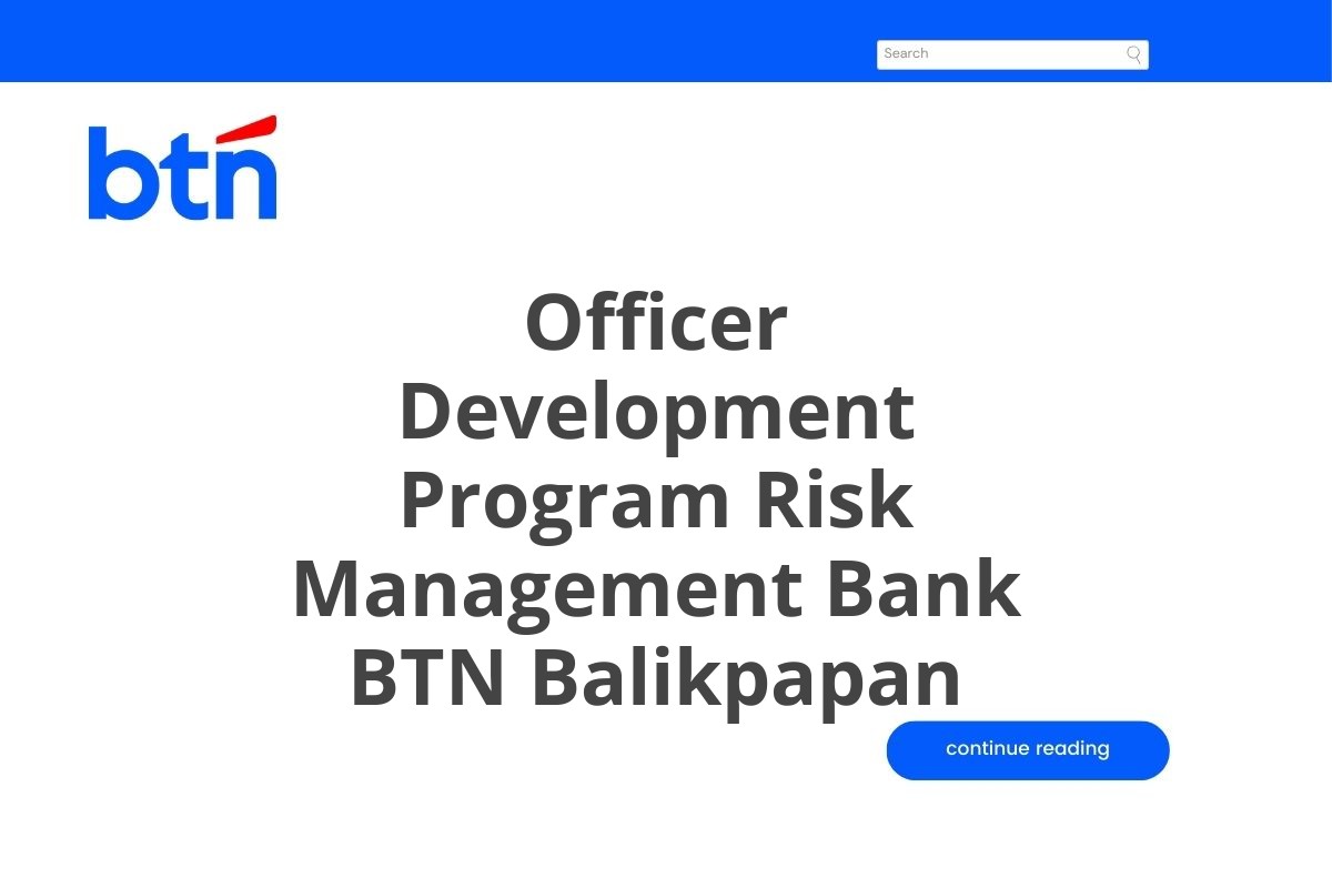 Loker Officer Development Program Risk Management Bank BTN Balikpapan Tahun 2025 (Resmi)