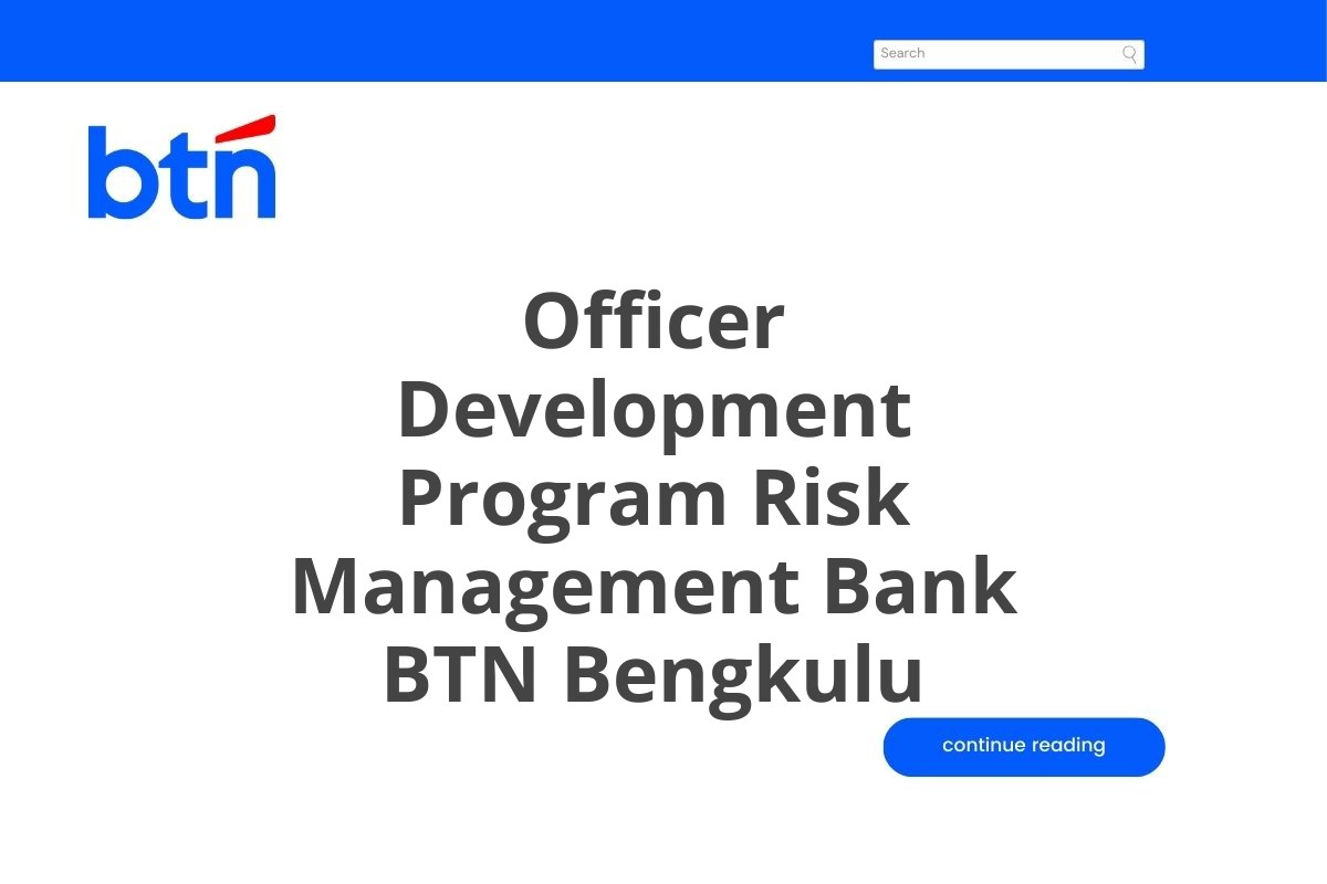 Bursa Kerja Officer Development Program Risk Management Bank BTN Bengkulu Tahun 2025 (Apply Now)
