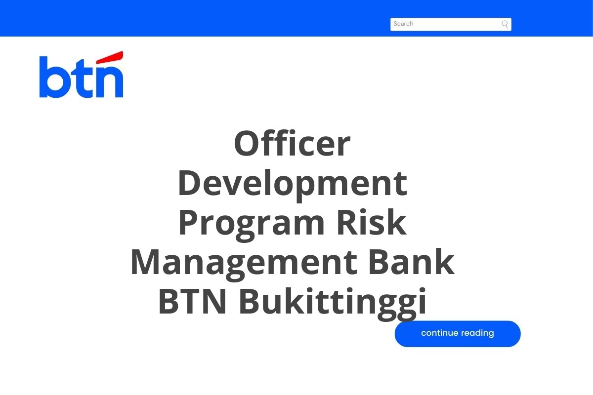 Lowongan Officer Development Program Risk Management Bank BTN Bukittinggi Tahun 2025 (Resmi)