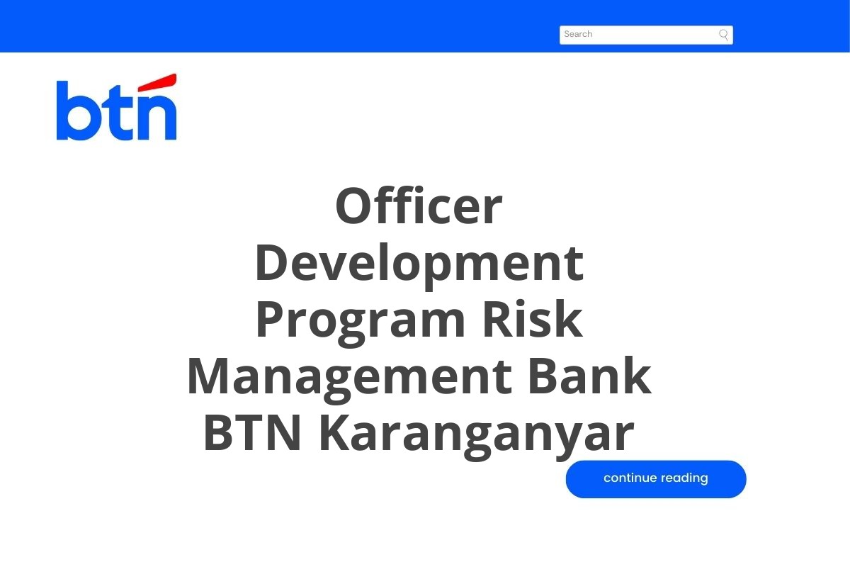 Bursa Kerja Officer Development Program Risk Management Bank BTN Karanganyar Tahun 2025 (Lamar Sekarang)