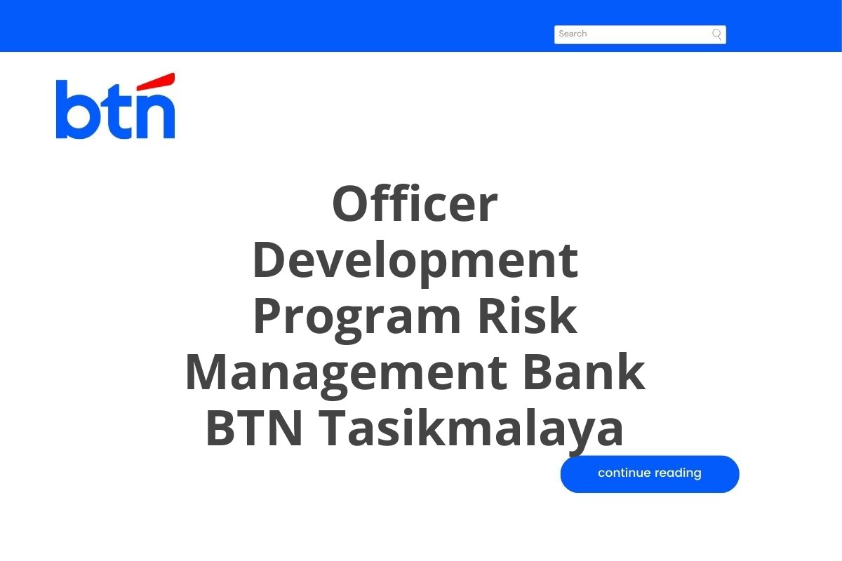 Lowongan Officer Development Program Risk Management Bank BTN Tasikmalaya Tahun 2025 (Resmi)