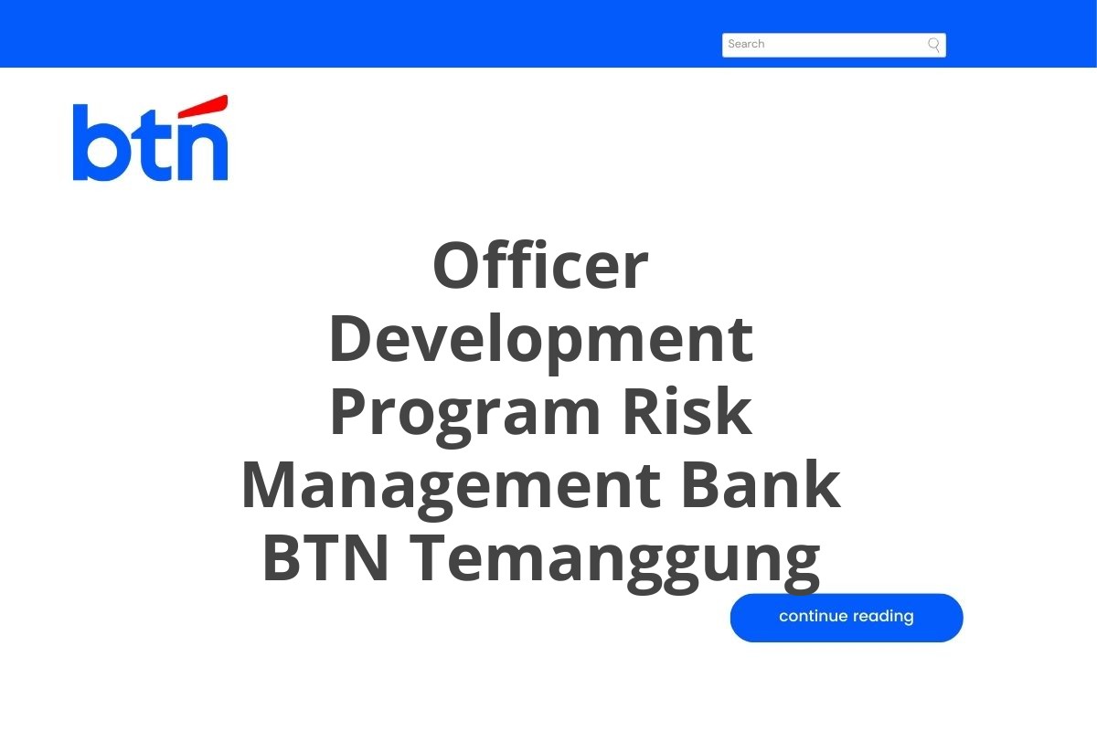 Karir Officer Development Program Risk Management Bank BTN Temanggung Tahun 2025 (Lamar Sekarang)