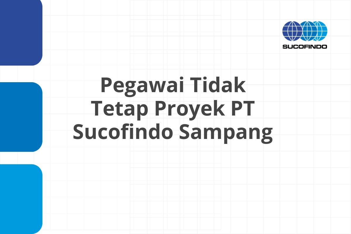 Recruitment Pegawai Tidak Tetap Proyek PT Sucofindo Sampang Tahun 2025