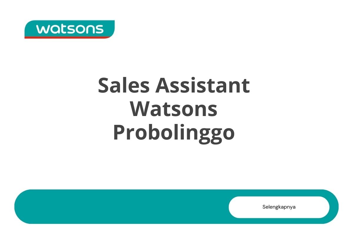 Lowongan Sales Assistant Watsons Probolinggo Tahun 2025
