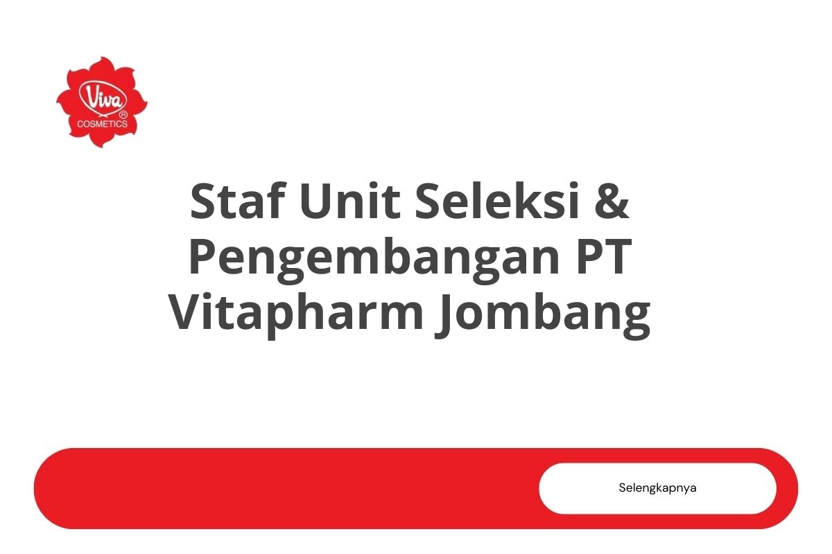 Info Loker Staf Unit Seleksi & Pengembangan PT Vitapharm Jombang Tahun 2025 (Resmi)