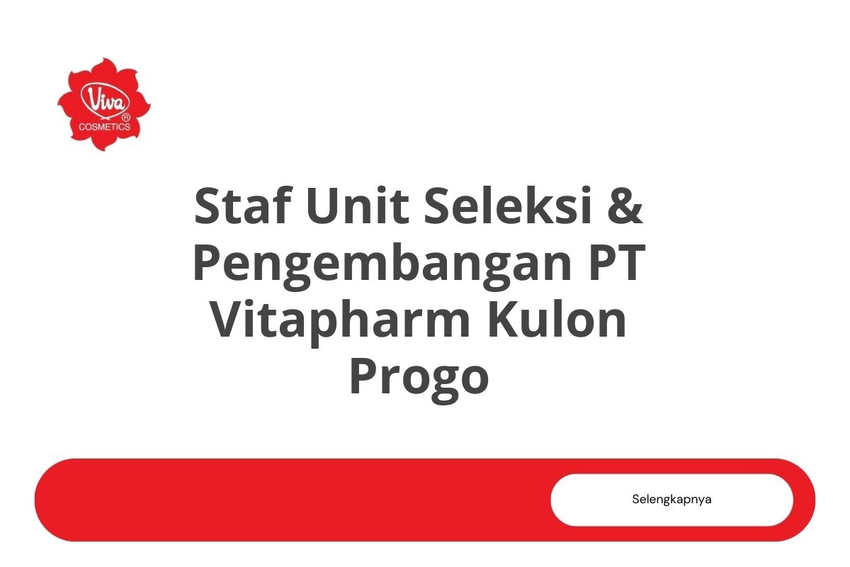 Lamar Kerja Staf Unit Seleksi & Pengembangan PT Vitapharm Kulon Progo Tahun 2025