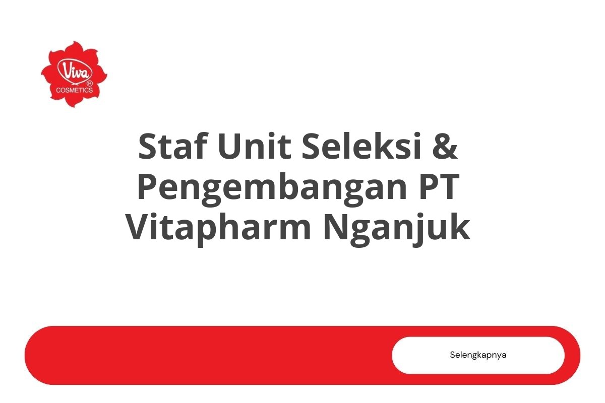 Karir Staf Unit Seleksi & Pengembangan PT Vitapharm Nganjuk Tahun 2025 (Apply Now)