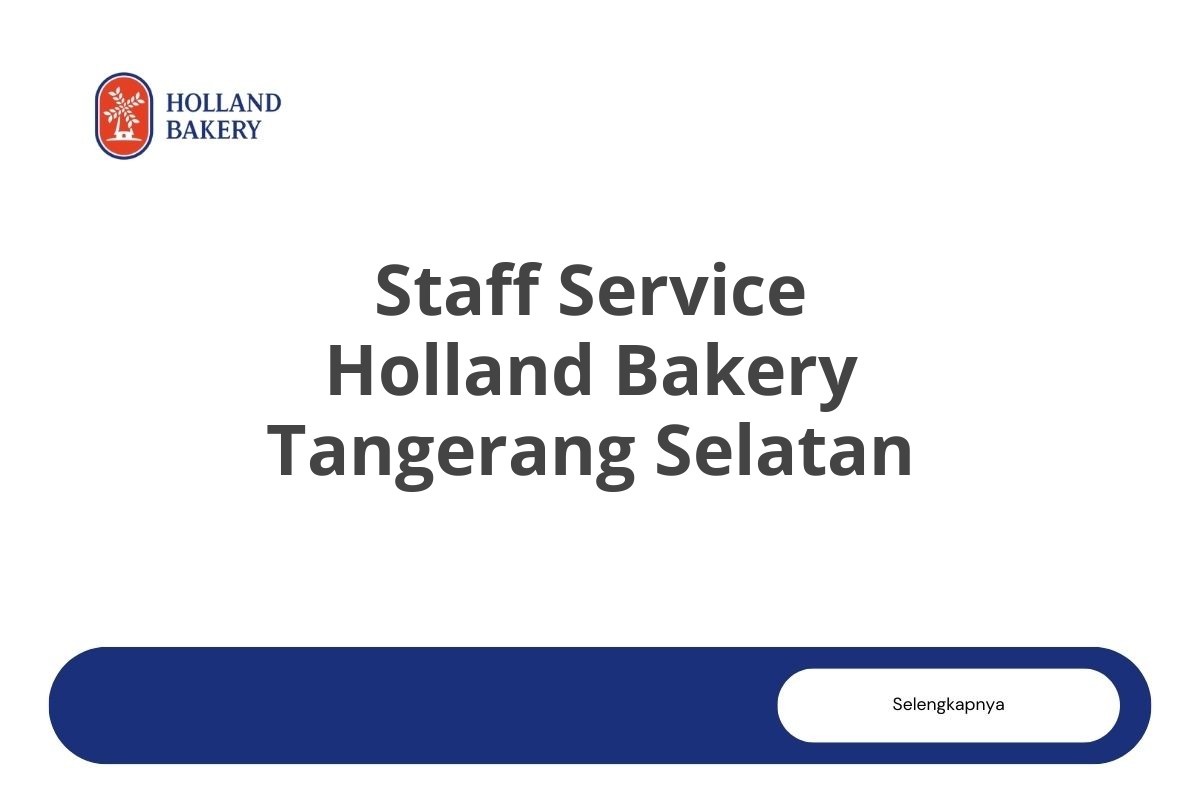 Recruitment Staff Service Holland Bakery Tangerang Selatan Tahun 2025