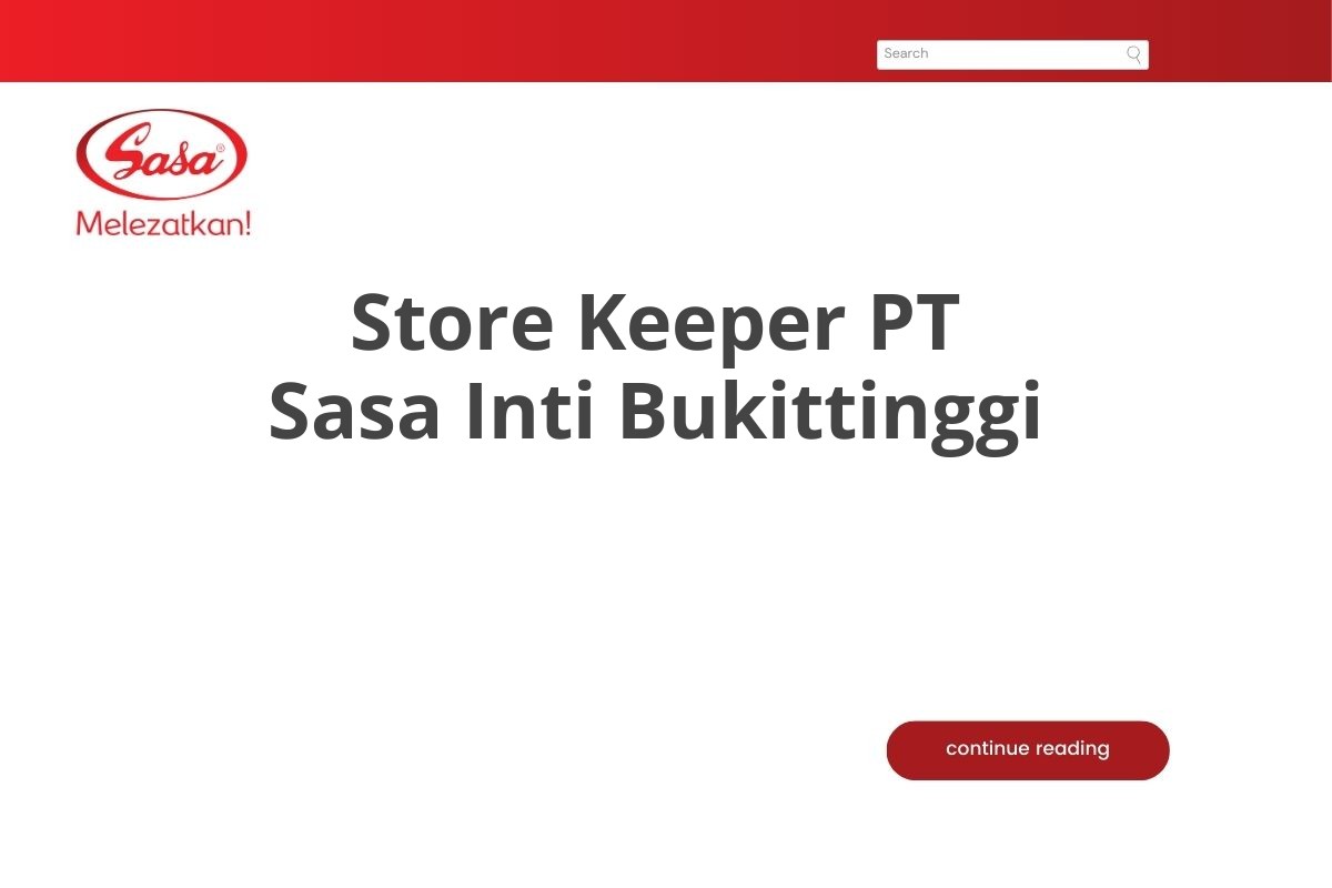 Info Loker Store Keeper PT Sasa Inti Bukittinggi Tahun 2025 (Lamar Sekarang)