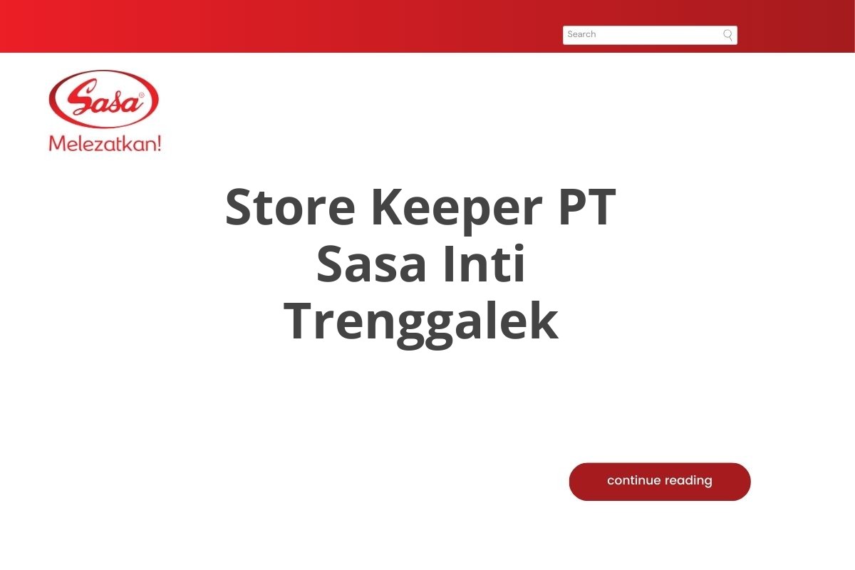 Lamar Kerja Store Keeper PT Sasa Inti Trenggalek Tahun 2025 (Lamar Sekarang)