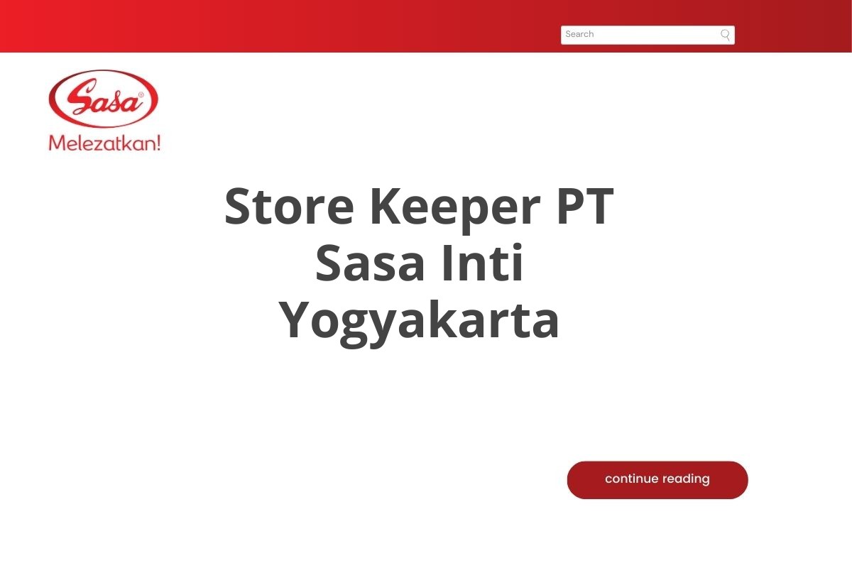 Recruitment Store Keeper PT Sasa Inti Yogyakarta Tahun 2025 (Lamar Sekarang)