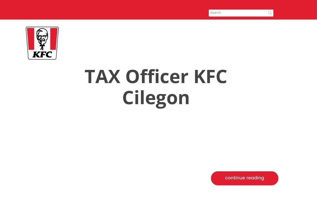 Lowongan TAX Officer KFC Cilegon Tahun 2025
