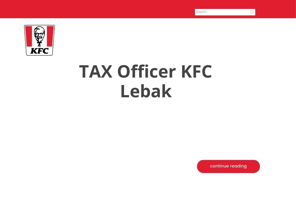 Peluang Karir TAX Officer KFC Lebak Tahun 2025 (Lamar Sekarang)
