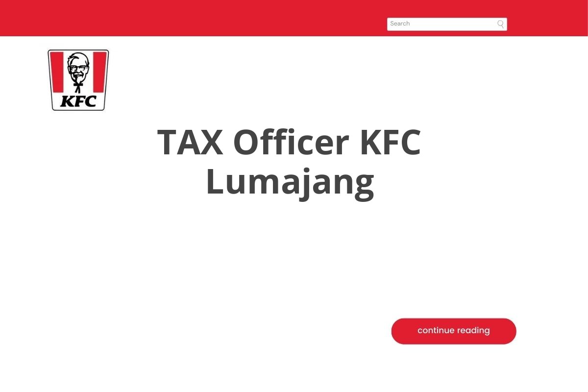 Peluang Karir TAX Officer KFC Lumajang Tahun 2025