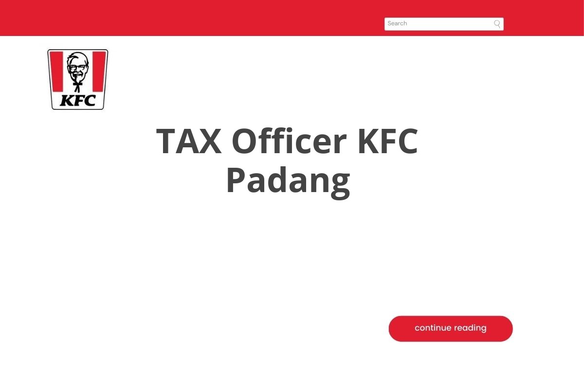 Bursa Kerja TAX Officer KFC Padang Tahun 2025