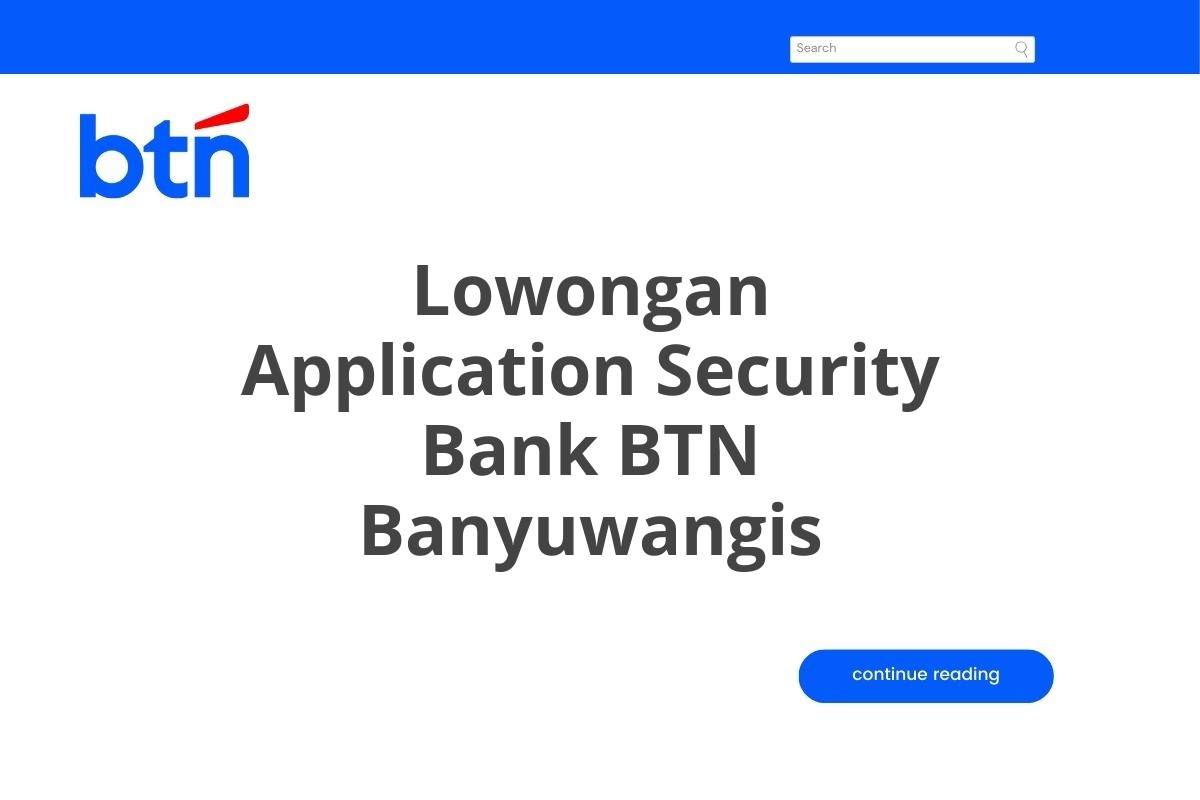 Lowongan Application Security Bank BTN Banyuwangis Tahun 2025