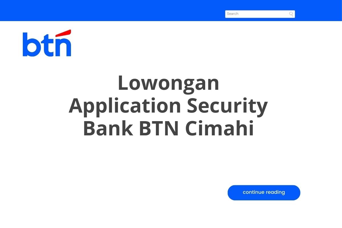 Lowongan Application Security Bank BTN Cimahi Tahun 2025