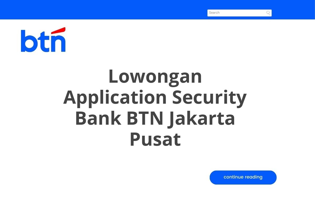 Lowongan Application Security Bank BTN Jakarta Pusat Tahun 2025 (Lamar Sekarang)