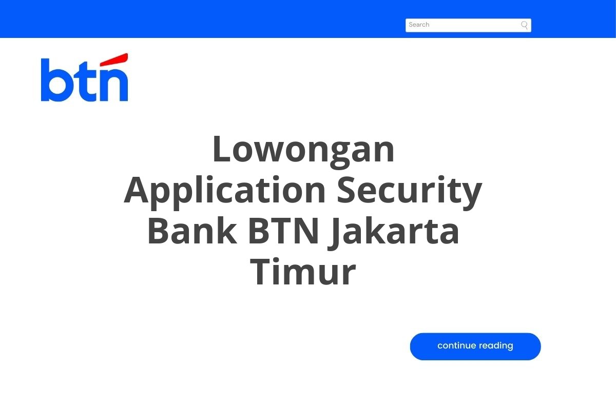 Lowongan Application Security Bank BTN Jakarta Timur Tahun 2025 (Lamar Sekarang)