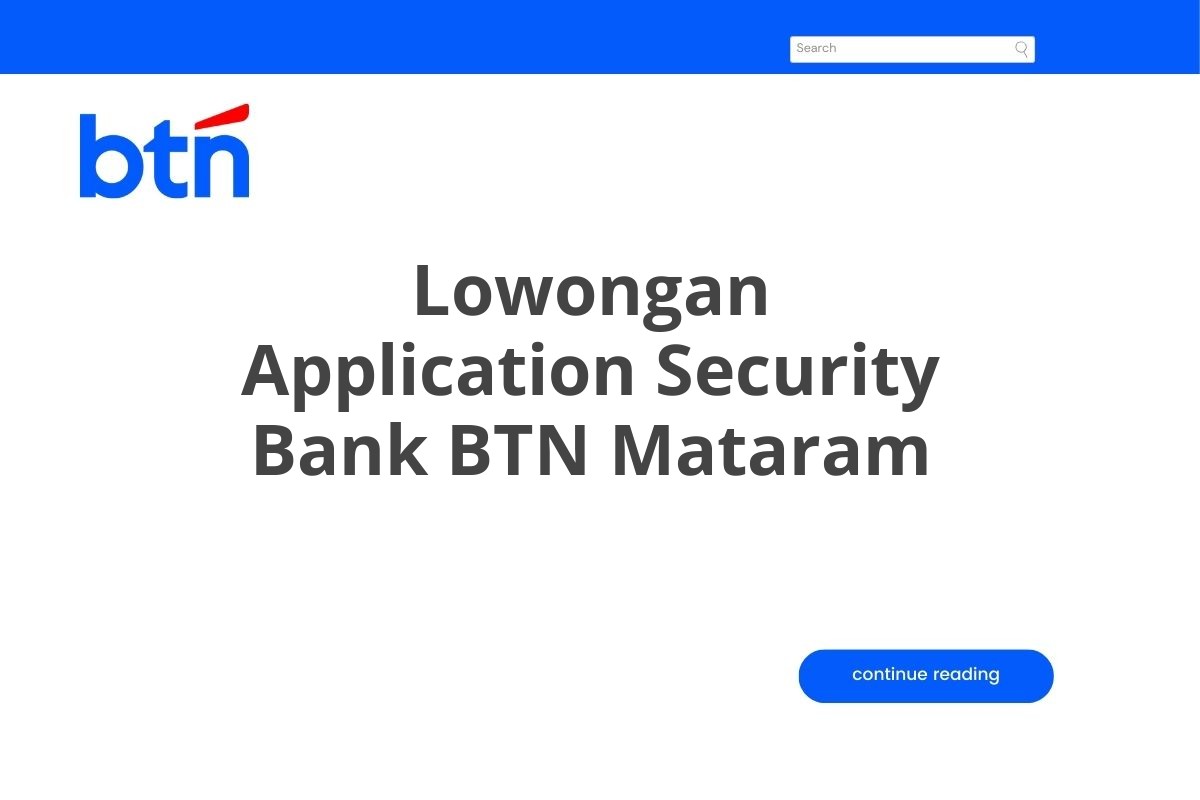 Lowongan Application Security Bank BTN Mataram Tahun 2025 (Resmi)