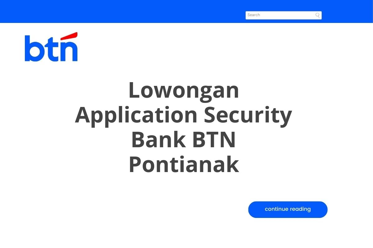Lowongan Application Security Bank BTN Pontianak Tahun 2025