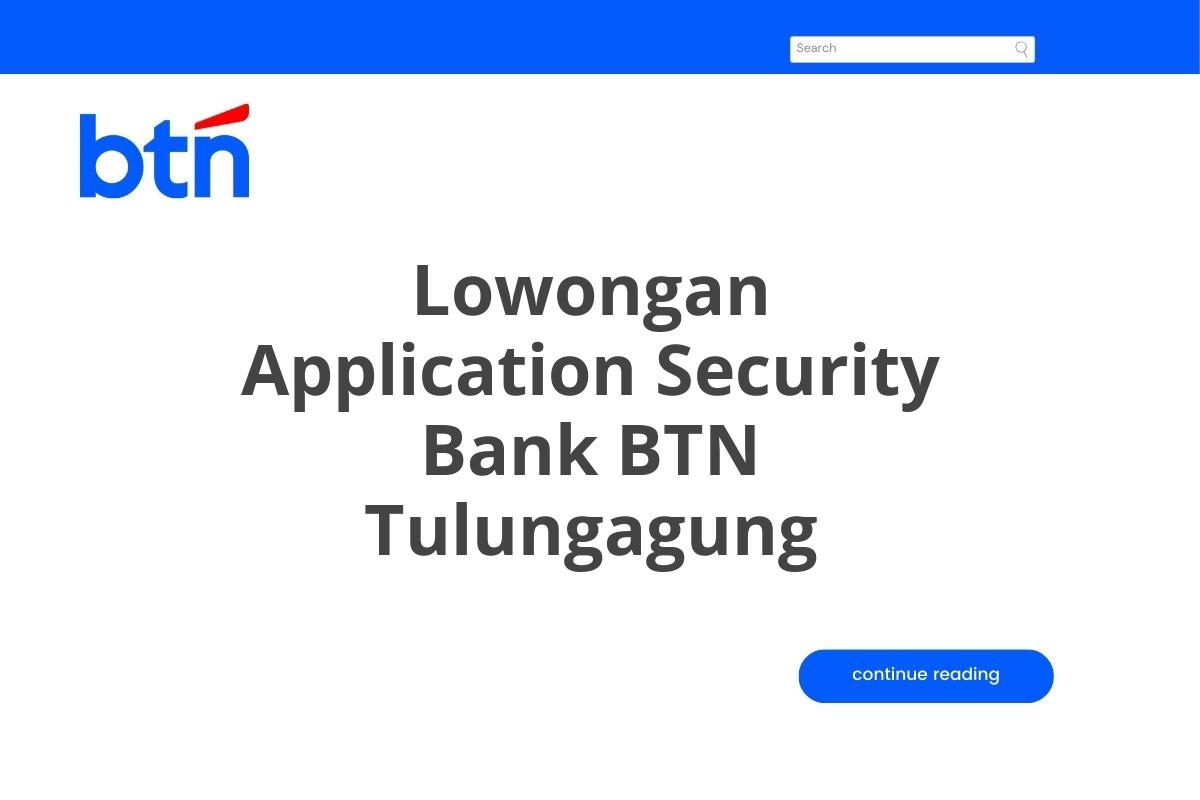 Lowongan Application Security Bank BTN Tulungagung Tahun 2025