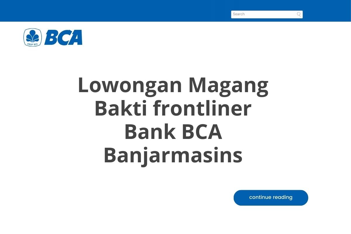 Lowongan Magang Bakti frontliner Bank BCA Banjarmasins Tahun 2025