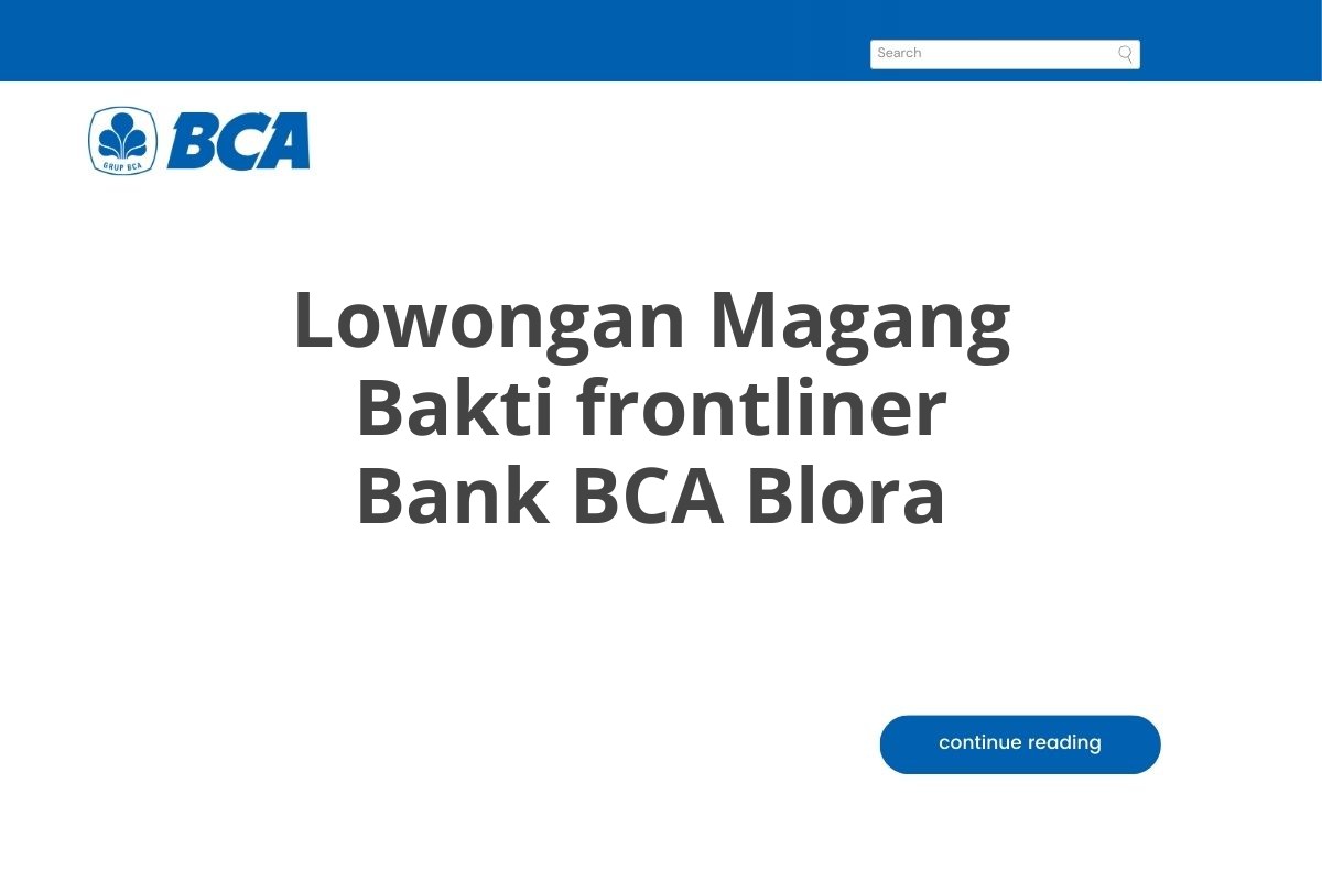 Lowongan Magang Bakti frontliner Bank BCA Blora Tahun 2025 (Apply Now)