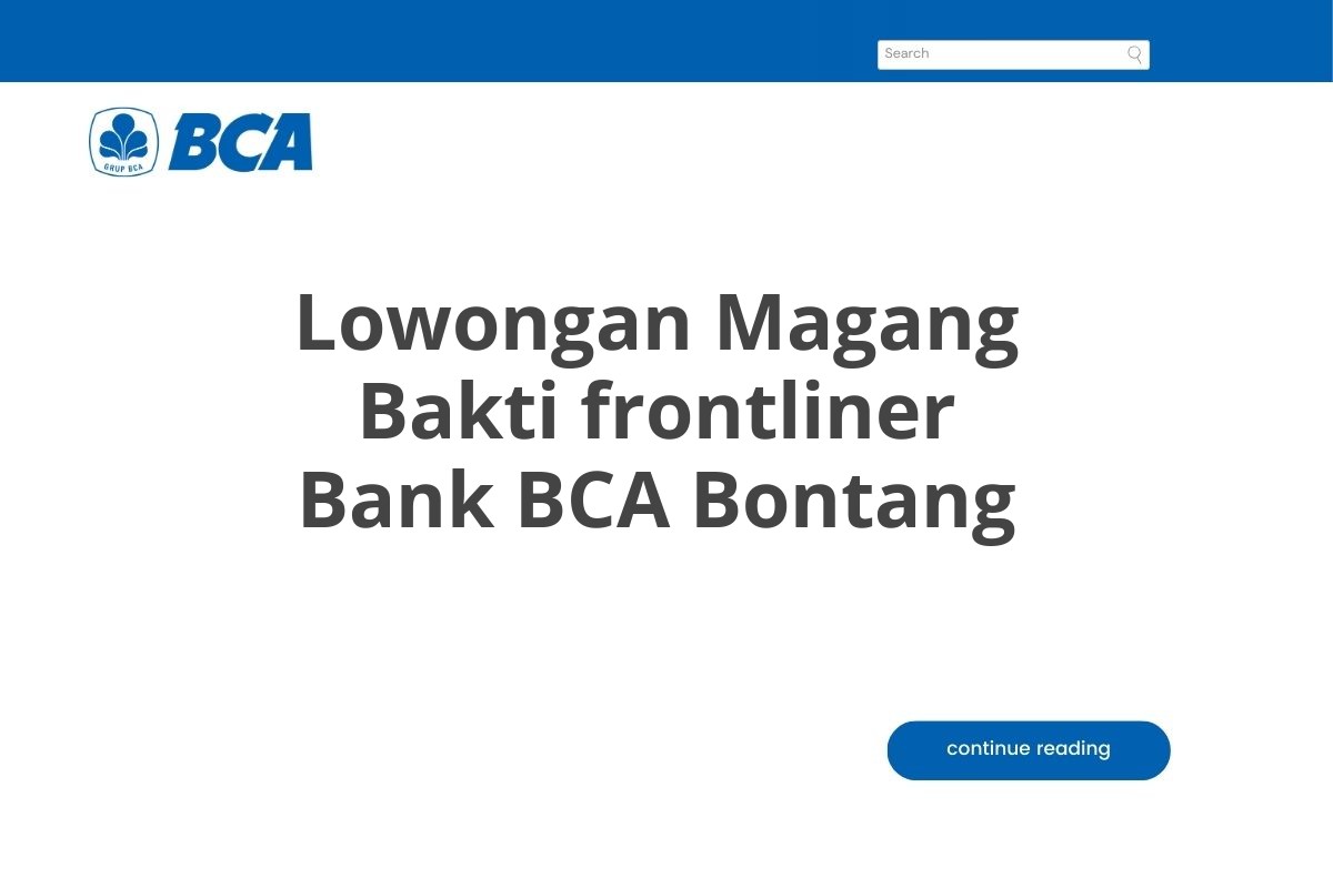 Lowongan Magang Bakti frontliner Bank BCA Bontang Tahun 2025 (Apply Now)