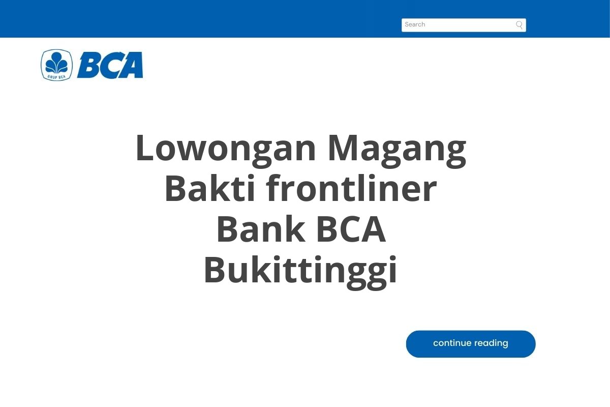 Lowongan Magang Bakti frontliner Bank BCA Bukittinggi Tahun 2025 (Resmi)