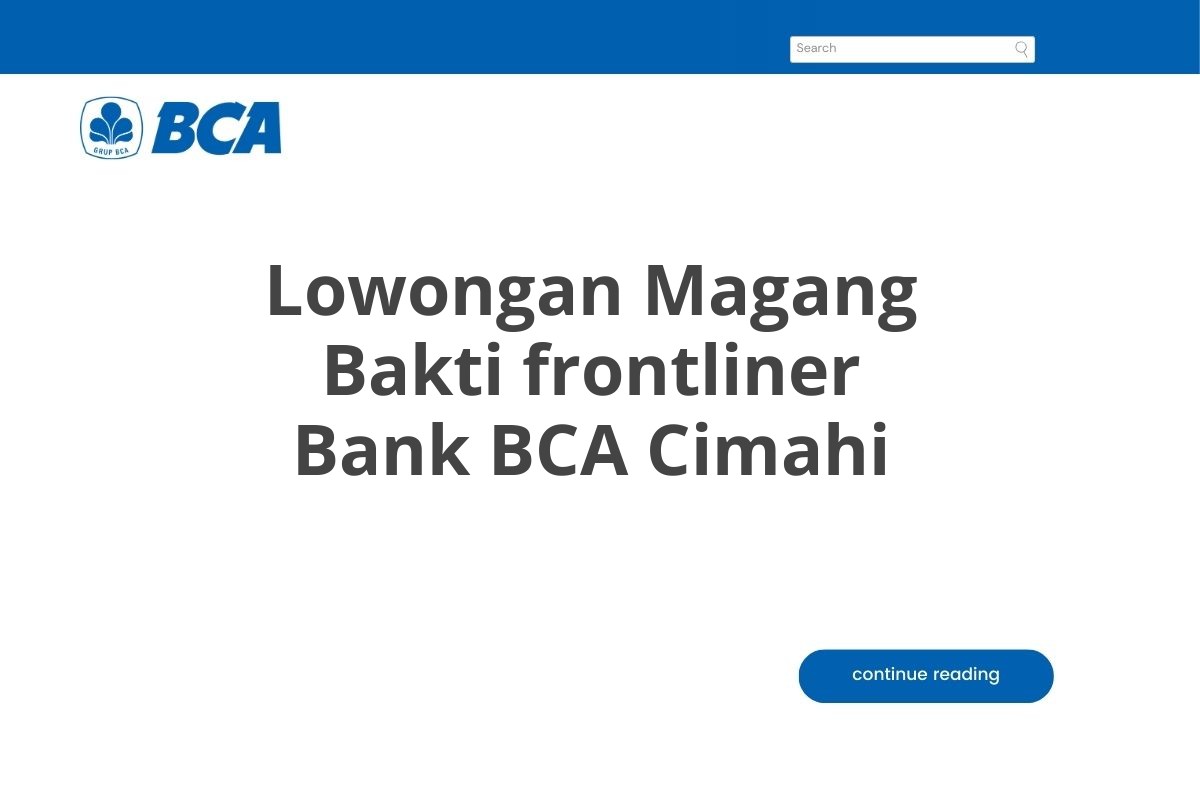 Lowongan Magang Bakti frontliner Bank BCA Cimahi Tahun 2025 (Apply Now)