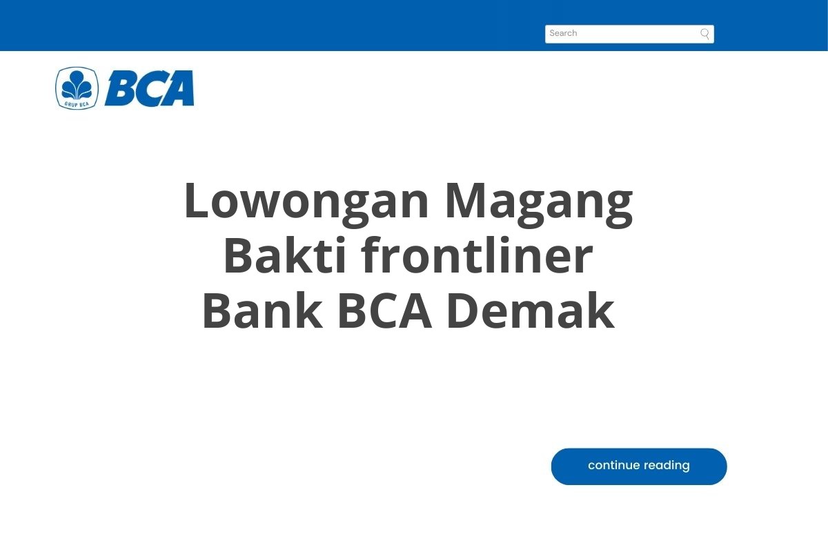 Lowongan Magang Bakti frontliner Bank BCA Demak Tahun 2025 (Apply Now)