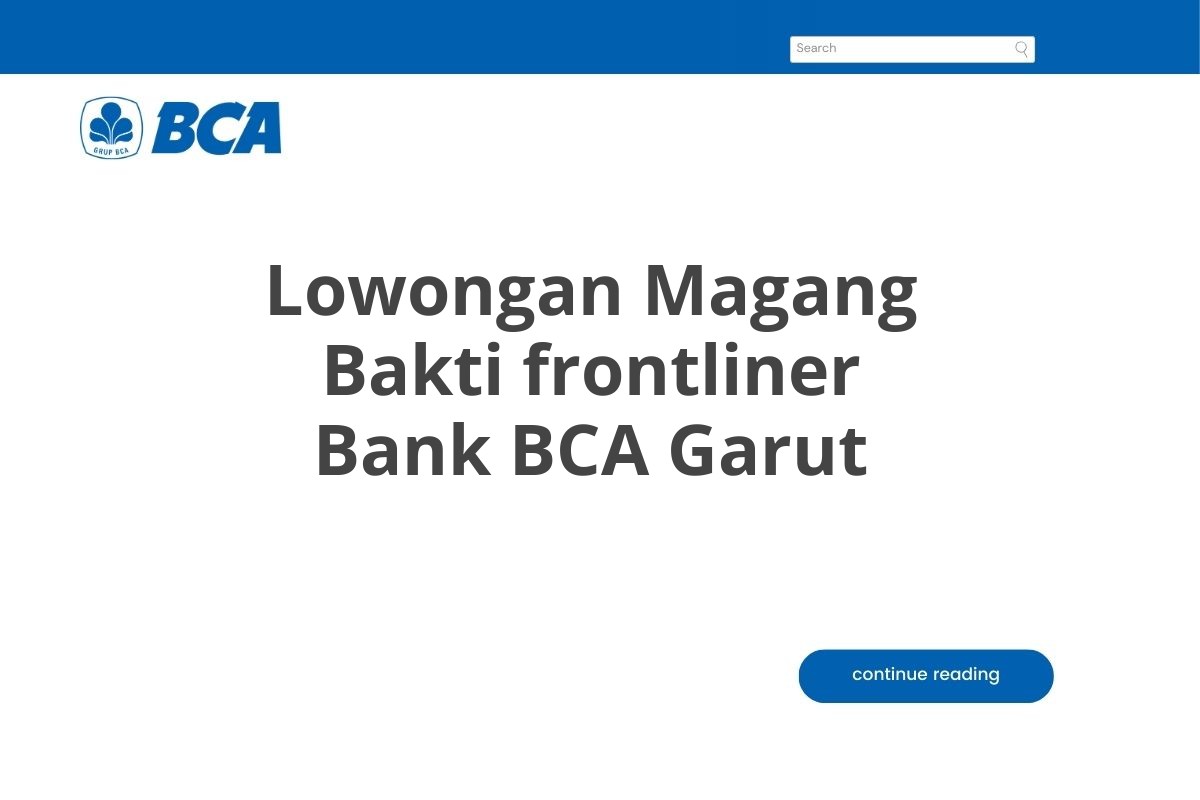 Lowongan Magang Bakti frontliner Bank BCA Garut Tahun 2025 (Lamar Sekarang)