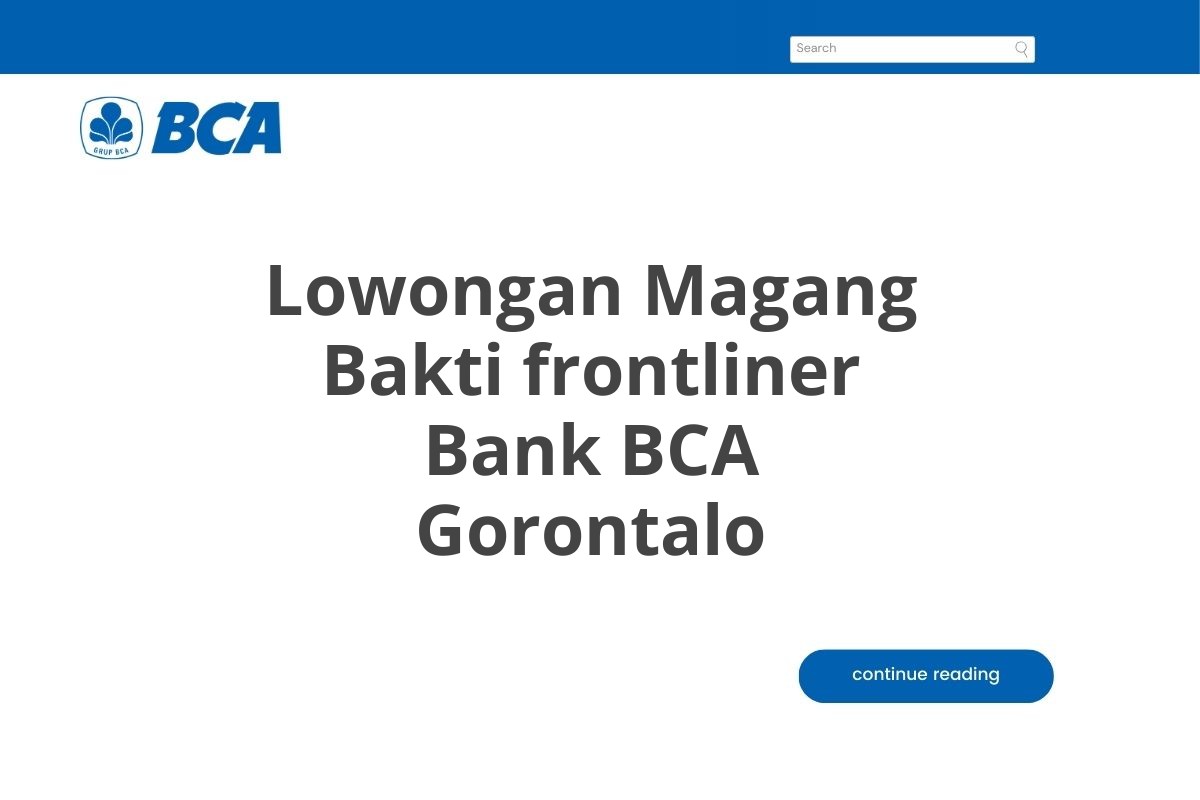 Lowongan Magang Bakti frontliner Bank BCA Gorontalo Tahun 2025 (Lamar Sekarang)