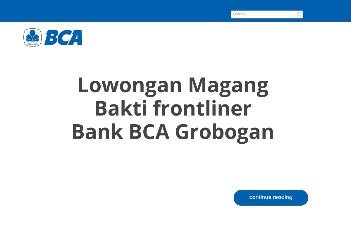 Lowongan Magang Bakti frontliner Bank BCA Grobogan Tahun 2025 (Apply Now)