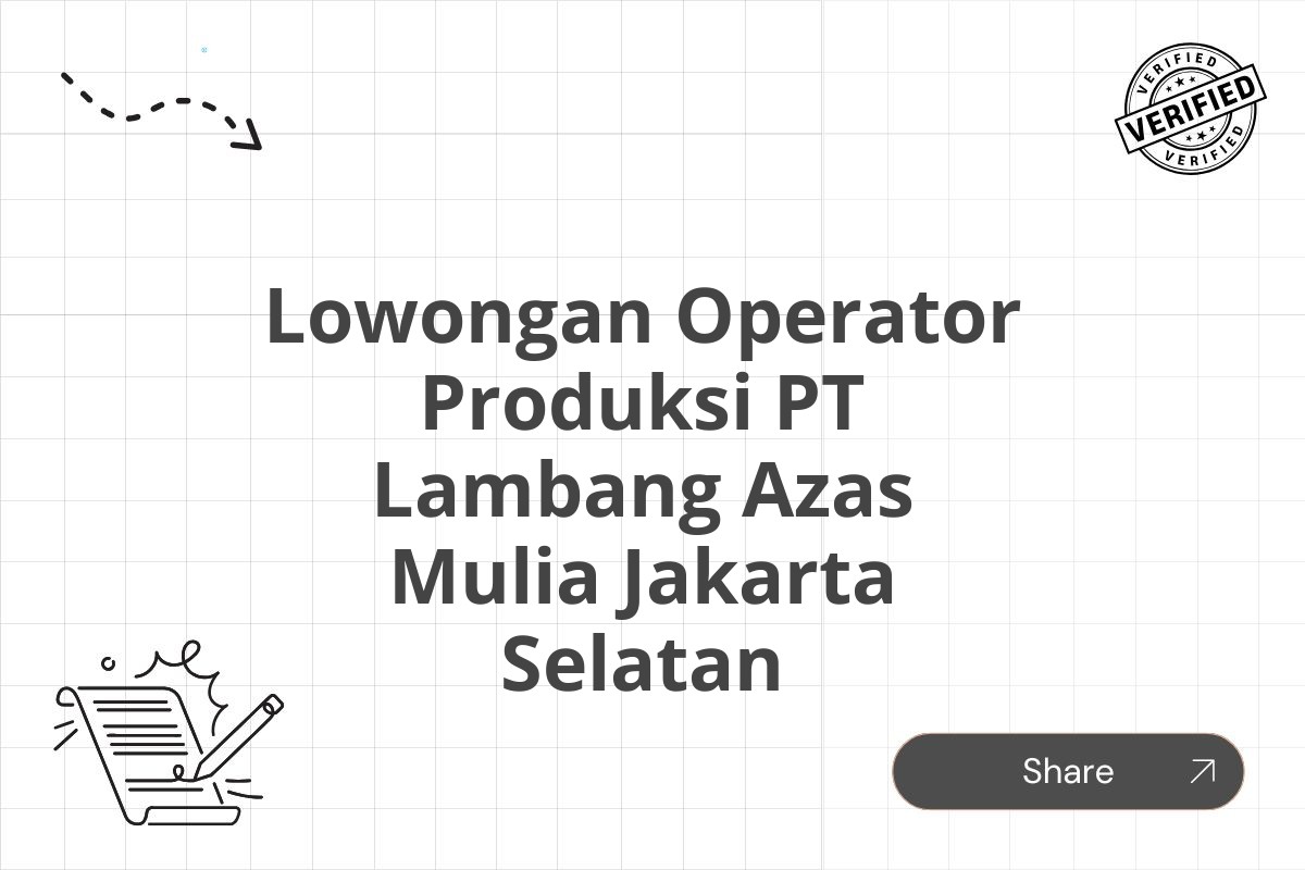 Lowongan Operator Produksi PT Lambang Azas Mulia Jakarta Selatan Tahun 2025 (Apply Now)