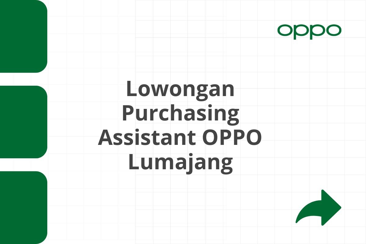 Lowongan Purchasing Assistant OPPO Lumajang Tahun 2025