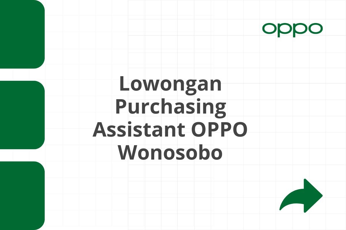 Lowongan Purchasing Assistant OPPO Wonosobo Tahun 2025
