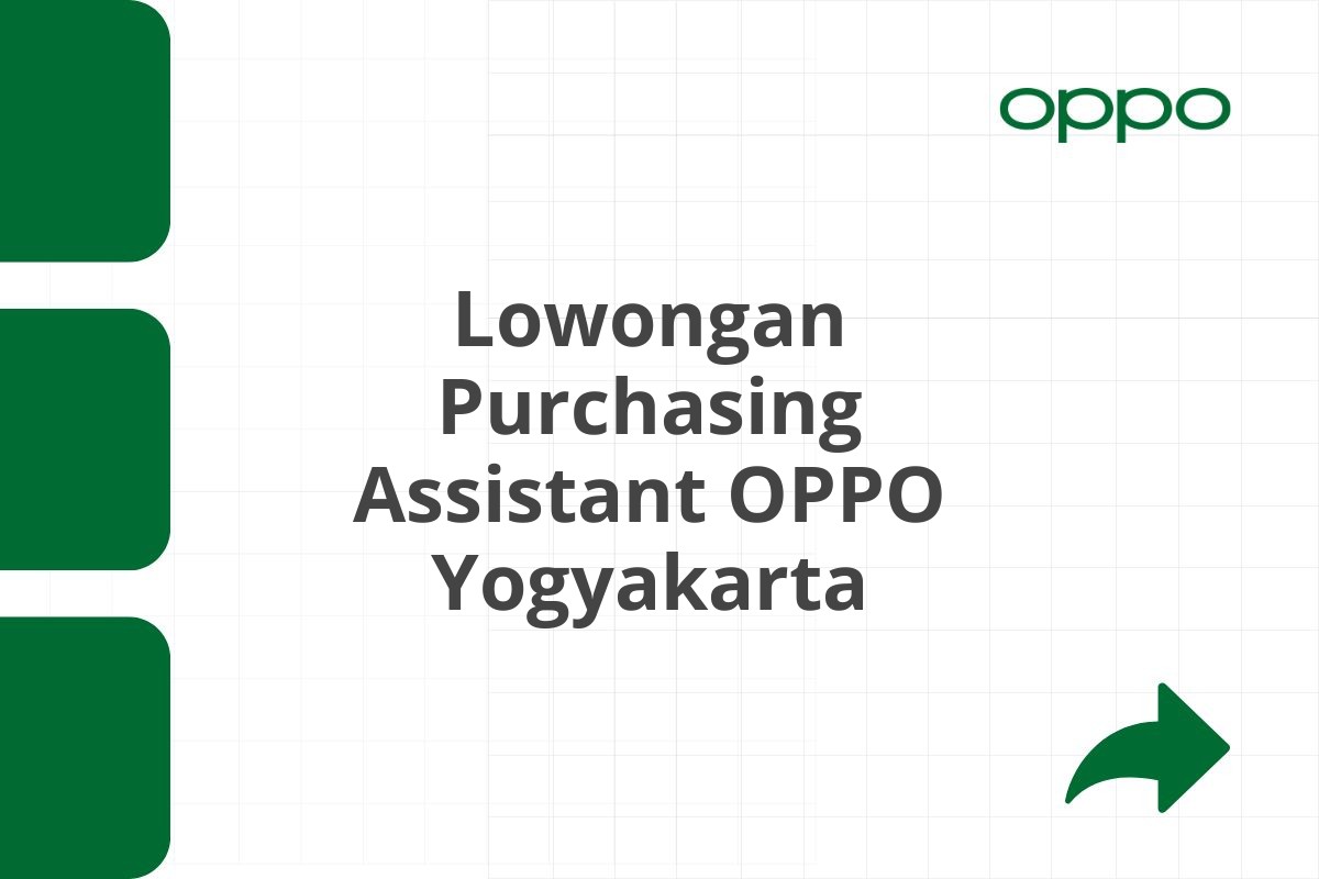Lowongan Purchasing Assistant OPPO Yogyakarta Tahun 2025