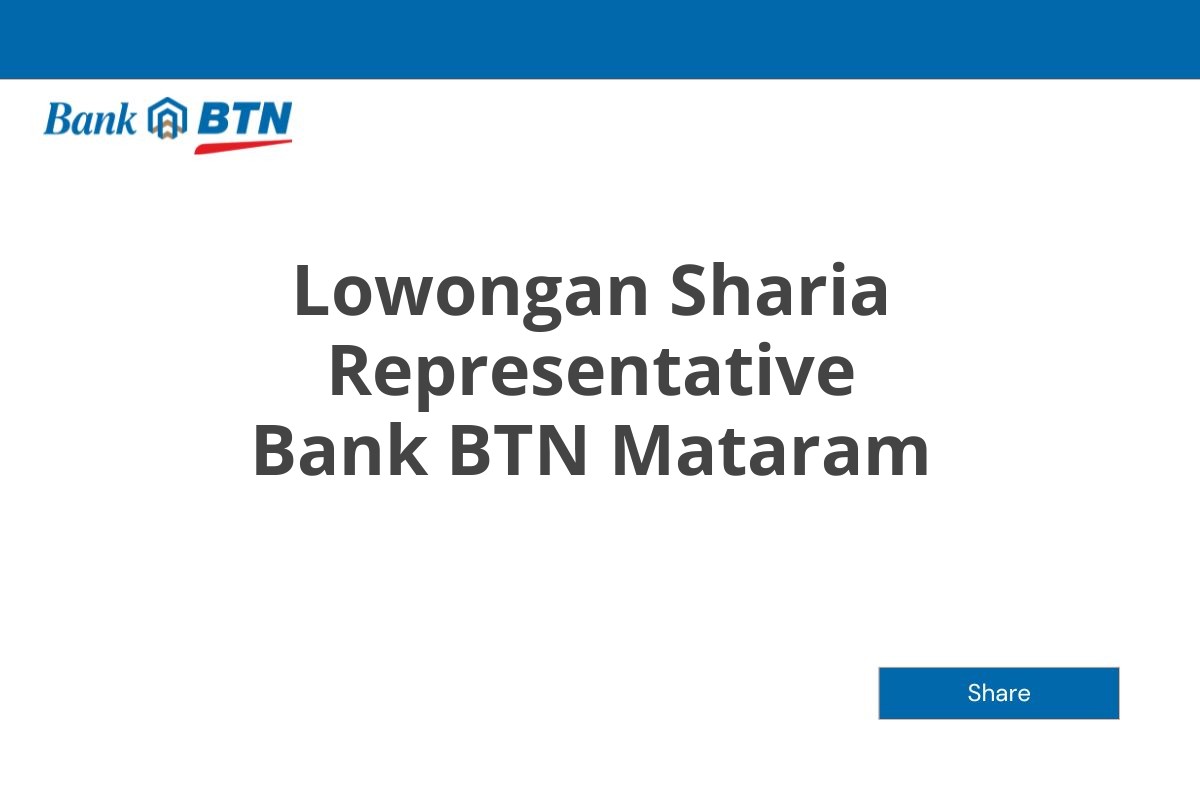 Lowongan Sharia Representative Bank BTN Mataram Tahun 2025 (Lamar Sekarang)