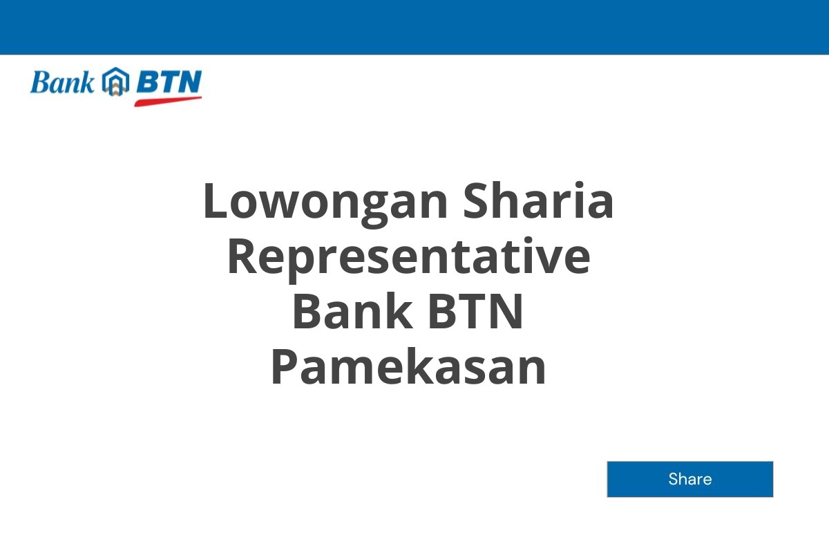 Lowongan Sharia Representative Bank BTN Pamekasan Tahun 2025