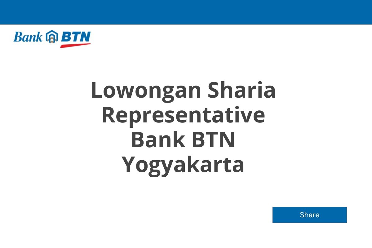 Lowongan Sharia Representative Bank BTN Yogyakarta Tahun 2025